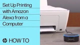 Set Up Printing with Amazon Alexa from a Computer | HP Support