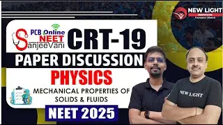 NEET SANJEEVANI FOR NEET 2025 | PCB ONLINE | CRT-19 | PHYSICS PAPER DISCUSSION | NEW LIGHT NEET