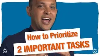 How to Prioritize 2 Important Tasks