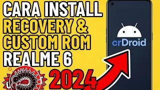 Cara install recovery dan custom rom realme6 metode 2024 - How to install custom rom realme 6 2024