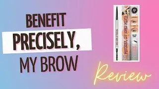 Benefit Precisely, My Brow Review! Элегантные, соблазнительные брови на каждый день!