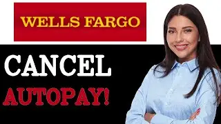 How To Cancel Auto Pay Wells Fargo (2025)