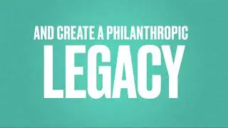 Create a Philanthropic Legacy Through Planned Giving: 19 seconds