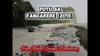 POTU SA FANGARERE (2015) - WARLORD TIARE MAORI (Composed by Ariki Fangarere 2015)