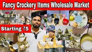 Cheapest Crockery Items Cup, Plate, Dinner Set & Glass Wholesale Market in Delhi Sadar Bazar Vlog362