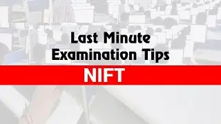 Last Minute NIFT Examination Tips