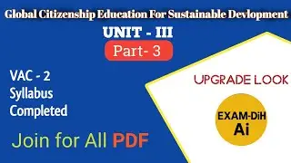 Upgrade EXAM-DiH Ai Present Global Citizenship Education For Sustainable Devlopment Unit-III Part-3.