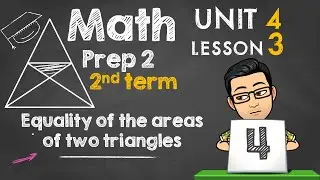 🔥🔥Equality of the areas of the two triangles🔥🔥🔥#ماث_Prep 2_ترم_تانى