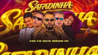 MC TR&Oacute;IA, AFINHO DO FLUXO, ARTHURZINHO BATEDEIRA, MC CAUAZIM, MC NICK - SAFADINHA 