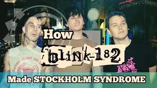 blink-182 - Writing/Recording Stockholm Syndrome!