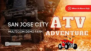 San Jose City ATV Adventure at Multicom Demo Farm #WhereInNuevaEcija