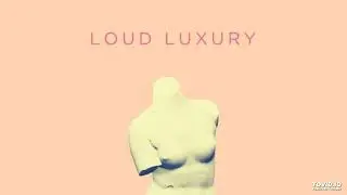Loud Luxury Feat. Brando - Body (Ascendance Breaks Mix)
