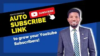 HOW TO CREATE YOUTUBE AUTO SUBSCRIBE LINK