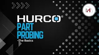 Hurco Part Probing Tutorial - The Basics of the Renishaw Part Probe