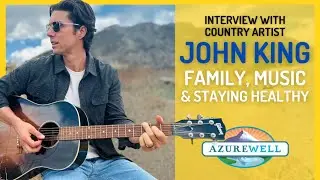 AzureWell Podcast  Ep. 7 | Country Singer John King