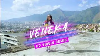 Rawayana, Akapellah, Dj Yirvin - Veneka (Dj Yirvin Remix) [Vizualizer]