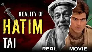 Real Story of Hatim Tai: The True Story of Arabia&rsquo;s Most Generous Hero