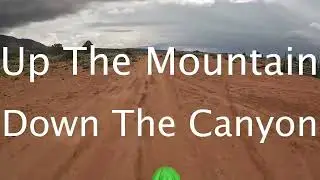 Up The Mountain, Down The Canyon