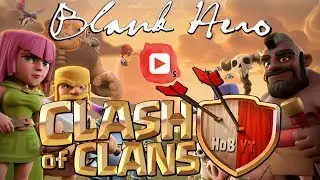 Clash of Clans: Blank Hero Plays CoC! | Join HoB YT! | Clan 5!