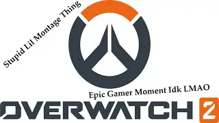Just A Lil Overwatch 2 Compilation