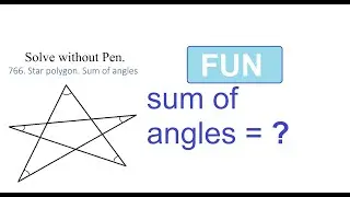 766. Star polygon. Sum of angles