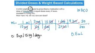 Divided doses and Weight Based Calculations