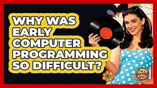 Why Was Early Computer Programming So Difficult? - I'm a 60s Baby