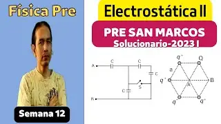 Potencial eléctrico y condensadores (Solucionario semana 12- Pre San Marcos 2023 I)