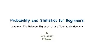 Lecture 6 - The Poisson, Exponential and Gamma distributions