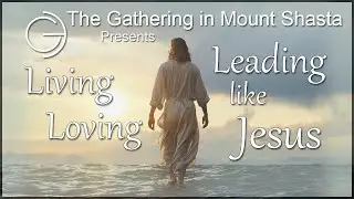 Living, Loving, and Leading Like Jesus - Part 1 