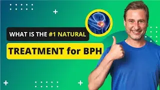 What Is The #1 Natural Treatment for BPH?