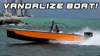 Vandalize boat coming in!