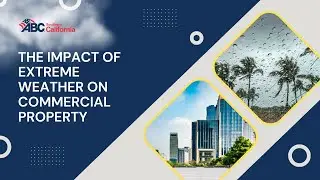 The Impact of Extreme Weather on Commercial Property in Southern California