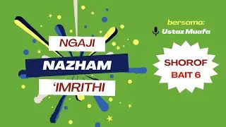 NGAJI NAZHAM IMRITHI BAIT 6 (WA BA’DU FA’LAM ANNAHU) SHOROF | Ustaz Muafa