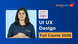 UI/UX Design Full Course 2026 | UI UX Design Tutorial for Beginners | UI UX Design | Simplilearn