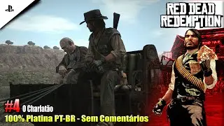 PS5 #4 | Red Dead Redemption | 100% PT-BR | O Charlat&atilde;o