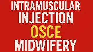 Intramuscular Injection in Midwifery OSCE | Step-by-Step Guide for Midwives