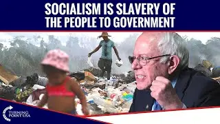 Socialism Is Slavery Of The People To Government