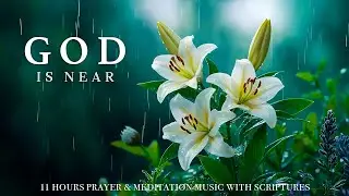 GOD IS NEAR | Inspiring Bible Verses & Calm Worship Piano | Christian Harmonies