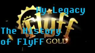 The History of Flyff and My Legacy