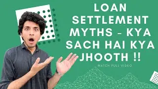 Loan settlement myths - Kya sach hai kya jhooth |Expert panel
