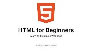 HTML for Beginners: Learn HTML by Building a Webpage