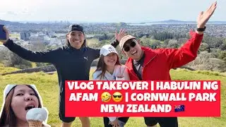 VLOG TAKEOVER | HABULIN NG AFAM 🤣😎 | CORNWALL PARK NEW ZEALAND 