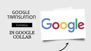 Tutorial-Google Translate API (Using Python) in Google Collab