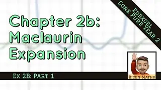 Maclaurin Expansion 1 • Higher Derivatives • CP2 Ex2B • 🎯