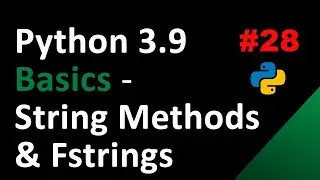 Python 3.9: String Methods & Fstrings