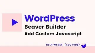 WordPress - How to Add Custom JavaScript in Beaver Builder
