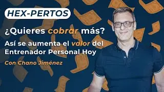 ¿Quieres Cobrar Más? Así Se Aumenta el Valor del Entrenador Personal Hoy