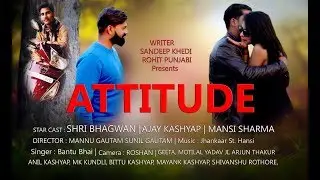 New Haryanvi Song || Attitude || Ajay Kashyap || Mansi Sharma || Mannu Gautam