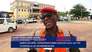 GABON SOCIÉTÉ - INFRASTRUCTURES OGOOUÉ-LOLO, LE CTRI INTERPELLE LES ENTREPRENEURS